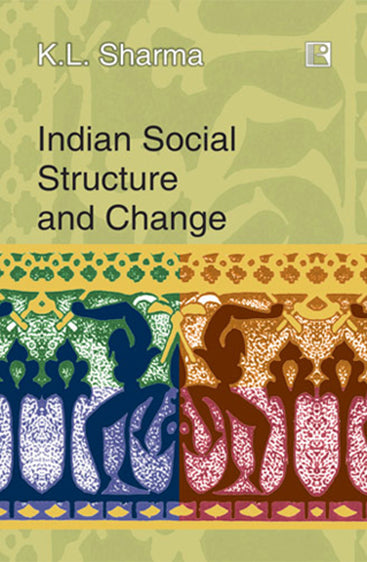 INDIAN SOCIAL STRUCTURE AND CHANGE