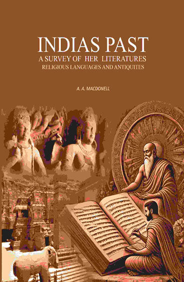 Indias Past: A Survey Of Her Literatures Religious Languages And Antiquites