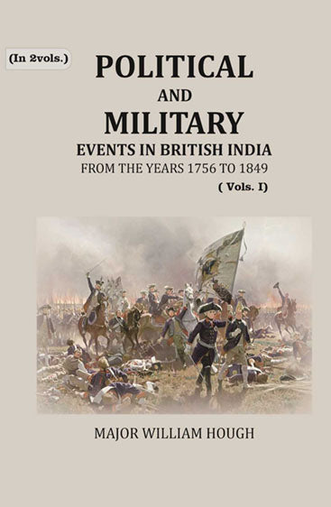 Political And Military Events in British India: from the years 1756 to 1849