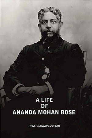 A Life Of Ananda Mohan Bose