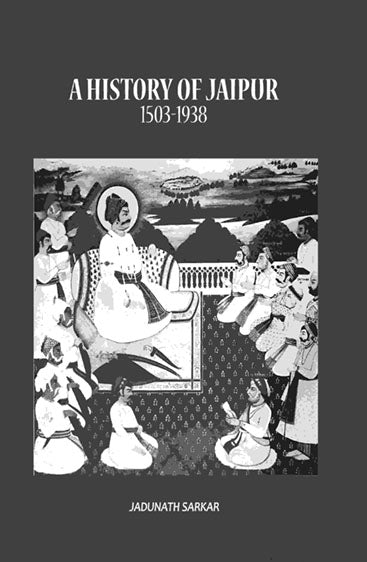 A History of Jaipur 1503-1938