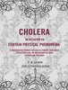 Cholera in Relation to Certain Physical Phenomena: A contribution towards the Special Enquiry sanctioned by the Right Hon. the Secretaries of State for War and for India thumbnail 1