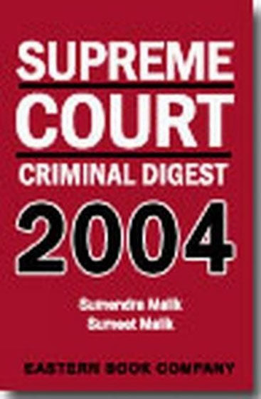 Supreme Court Criminal Digest 2004, 2005 Edn.