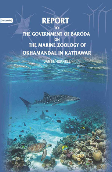 Report to the government of Baroda on the Marine Zoology of Okhamandal in Kattiawar