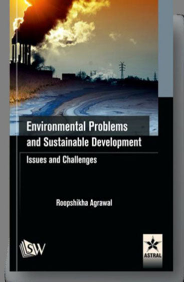 Environmental Problems and Sustainable Development: Issues and Challenges