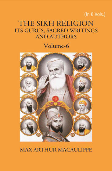 THE SIKH RELIGION: ITS GURUS, SACRED WRITINGS AND AUTHORS
