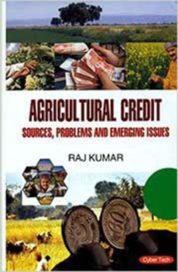 Agricultural Credit: Sources Problems and Emerging Issues