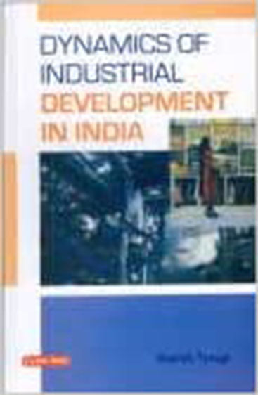 Dynamics of Industrial Development in India