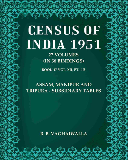 Census of India 1951: Assam, Manipur And Tripura - Subsidiary Tables