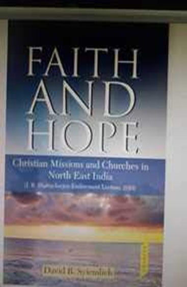 Faith and Hope: Christian Missions and Churches in North East India