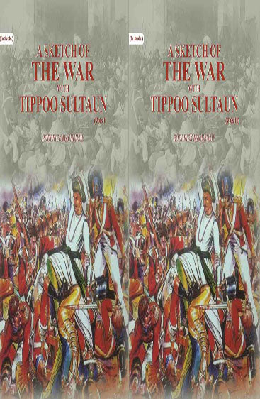 A Sketch Of The War With Tippoo Sultaun 