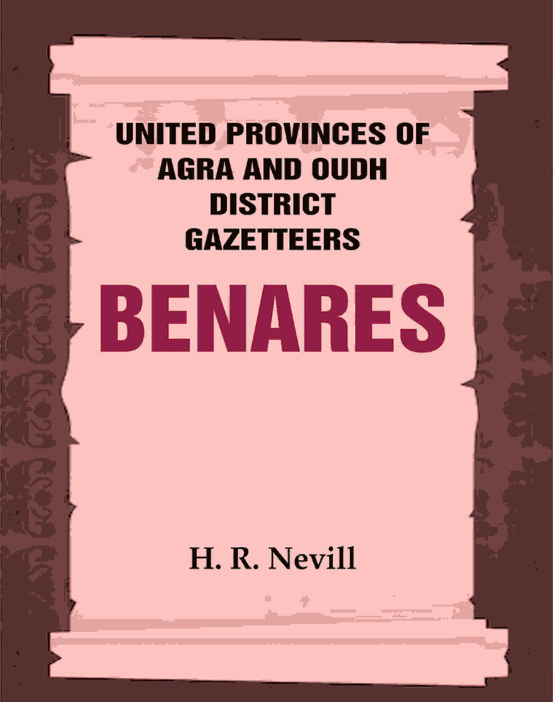 United Provinces of Agra and Oudh District Gazetteers: Benares