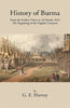 History Of Burma From The Earliest Times To 10 March 1824 The Beginning Of The English Conquest thumbnail 1