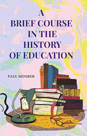 A Brief Course in the History of Education