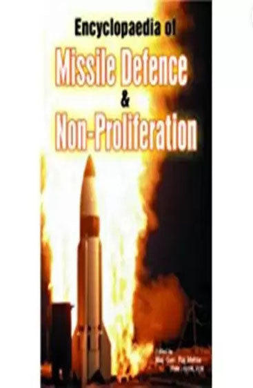 Encyclopaedia Of Missile Defence & Non-Proliferation