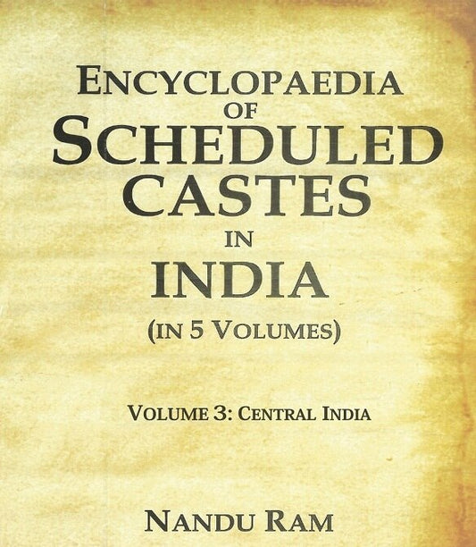 Encyclopaedia of Scheduled Castes in India Central India