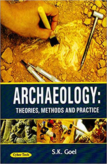 Archaeology :  Theories, Methods and Practice
