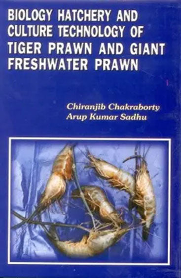 Biology Hatchery and Culture Technology of Tiger Prawn and Giant Freshwater Prawn