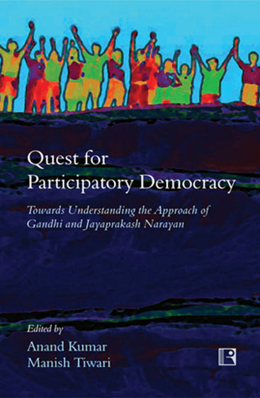 QUEST FOR PARTICIPATORY DEMOCRACY: Towards Understanding the Approach of Gandhi and Jayaprakash Narayan