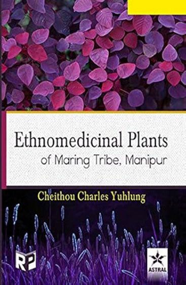 Ethnomedicinal Plants of Maring Tribe Manipur