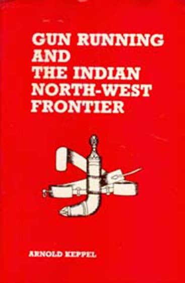 Gun Running and the Indian North-West Frontier