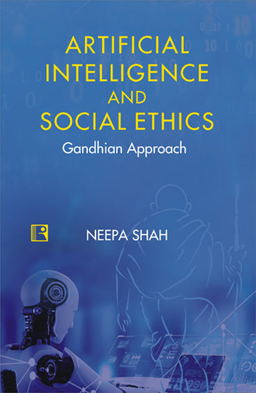 Artificial Intelligence and Social Ethics: Gandhian Approach