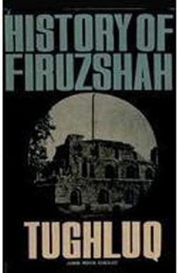 History Of Firuz Shah Tughluq