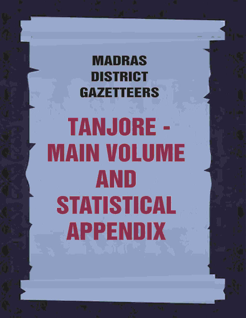 Madras District Gazetteers: Tanjore: Main Volume and Statistical Appendix