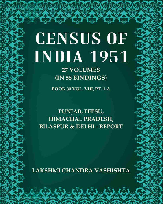 Census of India 1951: Punjab, Pepsu, Himachal Pradesh, Bilaspur & Delhi - Report