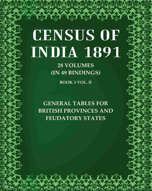 Census Of India 1891: General Tables For British Provinces And Feudatory States