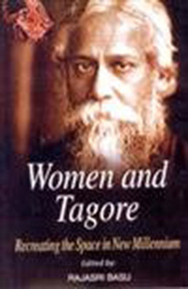 Women and Tagore: Recreating the Space in New Millenium