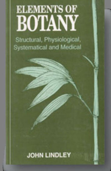 Elements of Botany: Structural Physiological Systematical and Medical