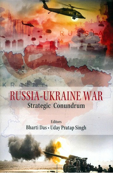 Russia- Ukraine War : Strategic Conundrum