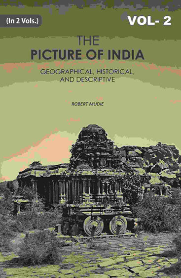 The Picture of India: Geographical, Historical, And Descriptive