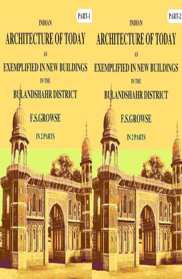 Indian Architecture of Today: As Exemplified In New Buildings in the Bulandshahr District