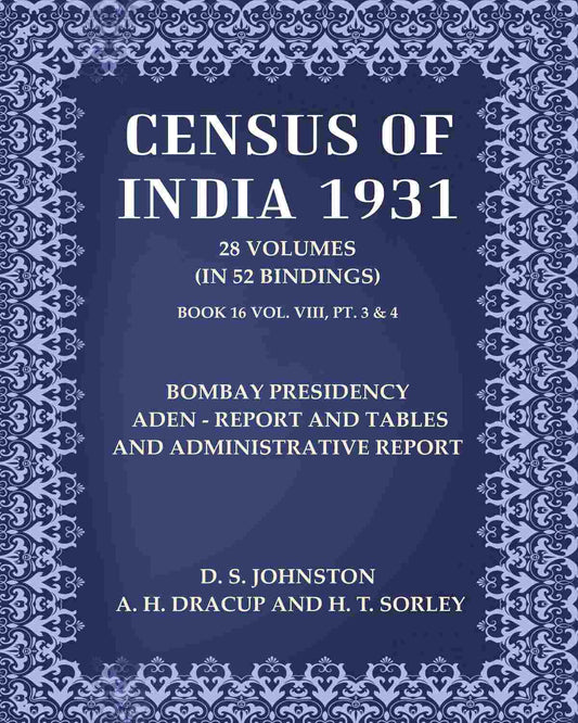 Census of India 1931: Bombay Presidency Aden - report and tables and Administrative report