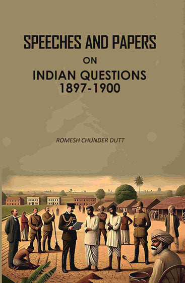 Speeches And Papers On Indian Questions (1897-1900)