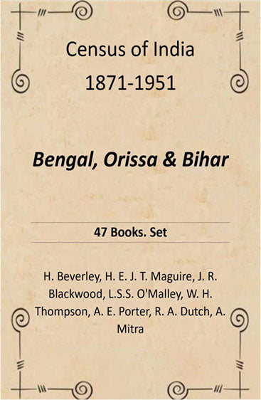 Census of India 1871-1951: Bengal, Orissa & Bihar