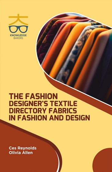 Fashion Designer's Textile Directory: Fabrics in Fashion and Design