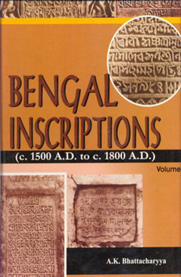 Bengal Inscriptions (c.1500 A.D. to c.1800 A.D): (Set of 2 Vols)