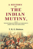 A History of the Indian Mutiny: And of the Disturbances which Accompanied it among the Civil Population thumbnail 1