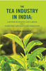The tea industry in India: a review of finance and labour, and a guide for capitalists and assistants thumbnail 1