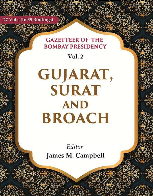 Gazetteer of the Bombay Presidency: Gujarat, Surat and Broach