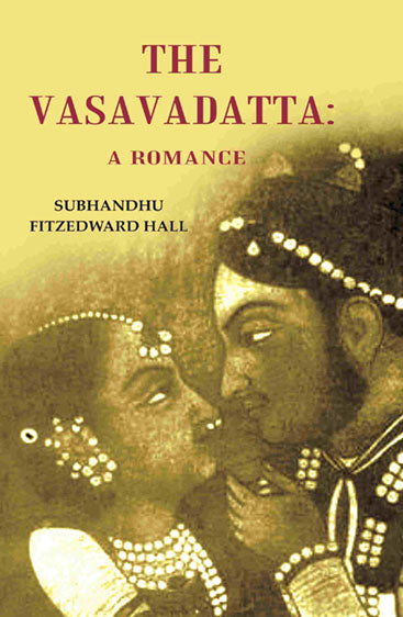 The Vasavadatta: A Romance