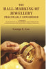The hall-marking of jewellery practically considered: comprising an account of all the different assay towns of the United Kingdom, with the stamps at present employed…. thumbnail 1