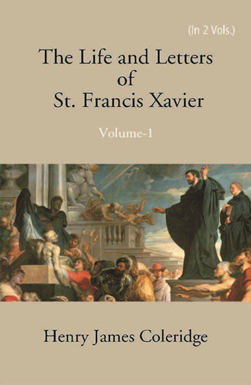 The Life And Letters Of St. Francis Xavier