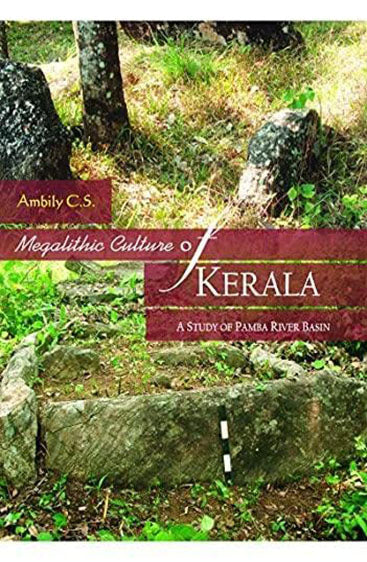 Megalithic Culture of Kerala:
A Study of Pamba River Basin