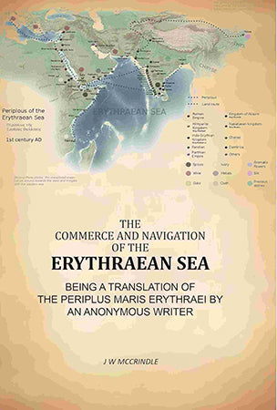 Commerce And Navigation Of The Erythraean Sea: Being A Translation Of The Periplus Maris Erythraei By An Anonymous Writer