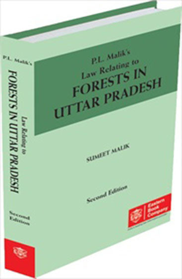 Law Relating to Forests in Uttar Pradesh, 2nd Edition, 2011 Revised by Sumeet Malik