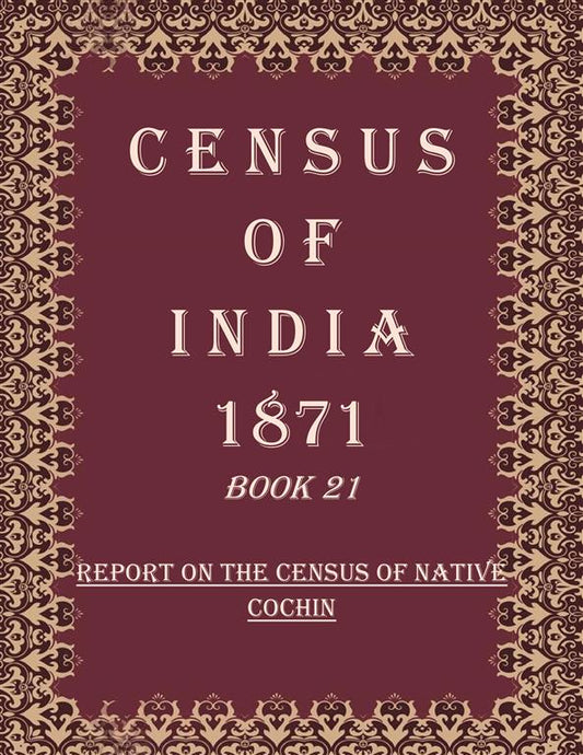 Census of India 1871: Report On The Census of Native Cochin